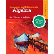 Beginning & Intermediate Algebra Plus NEW Integrated Review MyMathLab and Worksheets-Access Card Package 9780134277851