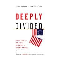 Deeply Divided Racial Politics and Social Movements in Postwar America 9780199937851