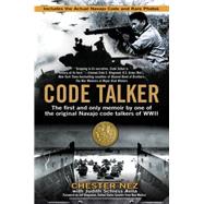 Code Talker : The First and Only Memoir by One of the Original Navajo Code Talkers of WWII 9780425247853