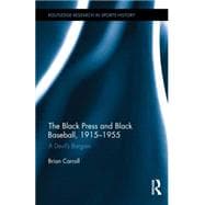 The Black Press and Black Baseball, 1915-1955: A DevilÆs Bargain 9781138887855