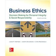 Business Ethics: Decision Making for Personal Integrity & Social Responsibility 9781259417856