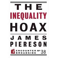 The Inequality Hoax 9781594037856