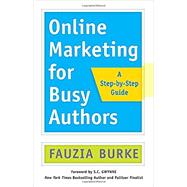 Online Marketing for Busy Authors 9781626567856