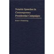 Notable Speeches in Contemporary Presidential Campaigns 9780275967857