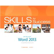 Skills for Success with Word 2013 Comprehensive 9780133147858