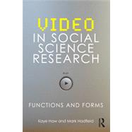 Video in Social Science Research: Functions and Forms 9780415467858