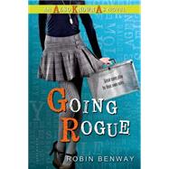 Going Rogue: An Also Known As novel 9780802737861