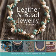Leather & Bead Jewelry to Make 9781438007861