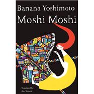 Moshi-Moshi A Novel 9781619027862
