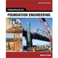 Principles of Foundation Engineering, 7th Edition 9781133377863