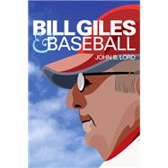 Bill Giles and Baseball 9781439907863