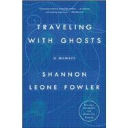 Traveling with Ghosts A Memoir 9781501107863