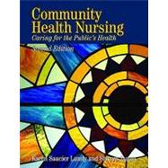 Community Health Nursing : Caring for the Public's Health 9780763717865
