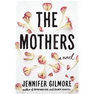 The Mothers A Novel 9781451697865