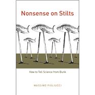 Nonsense on Stilts : How to Tell Science from Bunk 9780226667867