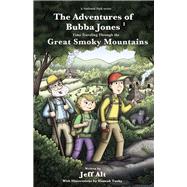 The Adventures of Bubba Jones: Time Traveling Through the Great Smoky Mountains 9780825307867