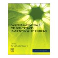 Carbon Nanomaterials for Agri-food and Environmental Applications 9780128197868