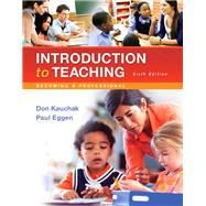 Introduction to Teaching: Becoming a Professional, Loose-Leaf Version, 6/e 9780134027869
