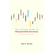 The Chicago Guide to Writing About Multivariate Analysis 9780226527871