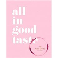 kate spade new york: all in good taste 9781419717871