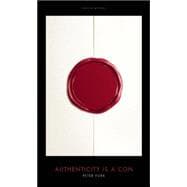 Authenticity Is a Con 9781849547871