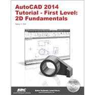 Autocad 2014 Tutorial: First Level: 2D Fundamentals 9781585037872