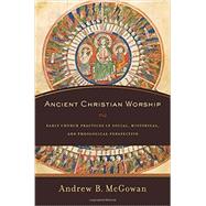 Ancient Christian Worship 9780801097874