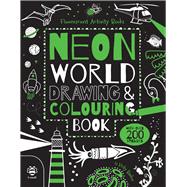 Neon World Drawing & Colouring Book 9781909767874