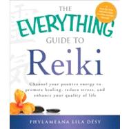 The Everything Guide to Reiki 9781440527876