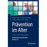 Prävention Im Alter - Gesund Und Fit Älter Werden 9783662567876