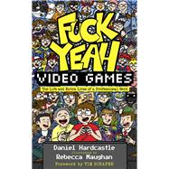 Fuck Yeah, Video Games 9781783527878