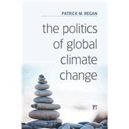 The Politics of Global Climate Change 9781612057880