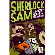 Sherlock Sam and the Ghostly Moans in Fort Canning book two 9781449477882