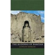 The Buddhas of Bamiyan 9780674057883