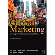 Global Marketing: Contemporary Theory, Practice and Cases 9781138807884