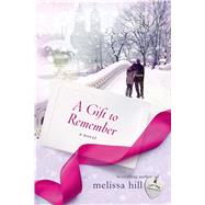A Gift to Remember A Novel 9781250057884