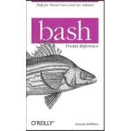 Bash Pocket Reference : Help for Power Users and Sys Admins 9781449387884