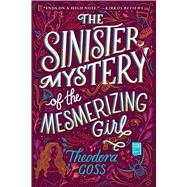 The Sinister Mystery of the Mesmerizing Girl 9781534427884