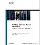 Building Service-Aware Networks : The Next-Generation WAN/MAN 9781587057885