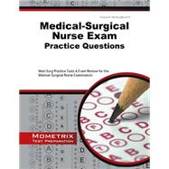 Medical-Surgical Nurse Exam Practice Questions: Med-Surg Practice Tests & Exam Review for the Medical-Surgical Nurse Examination 9781627337885