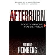 Afterburn: Society Beyond Fossil Fuels 9780865717886