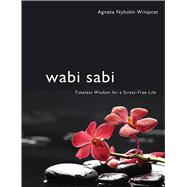 Wabi Sabi: Timeless Wisdom for a Stress-free Life 9781629147888