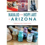 Navajo and Hopi Art in Arizona 9781467117890