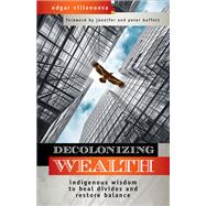 Decolonizing Wealth 9781523097890