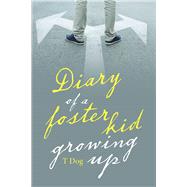 Diary of a Foster Kid Growing Up 9781796037890