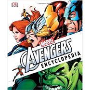 Marvel's the Avengers Encyclopedia 9781465437891
