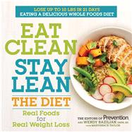 Eat Clean Stay Lean: The Diet Real Foods for Real Weight 