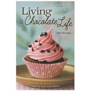 Living a Chocolate Life 9780758647894