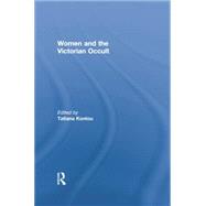 Women and the Victorian Occult 9781138867895