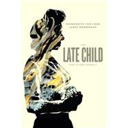 The Late Child and Other Animals 9781606997895